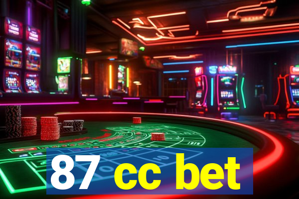 87 cc bet